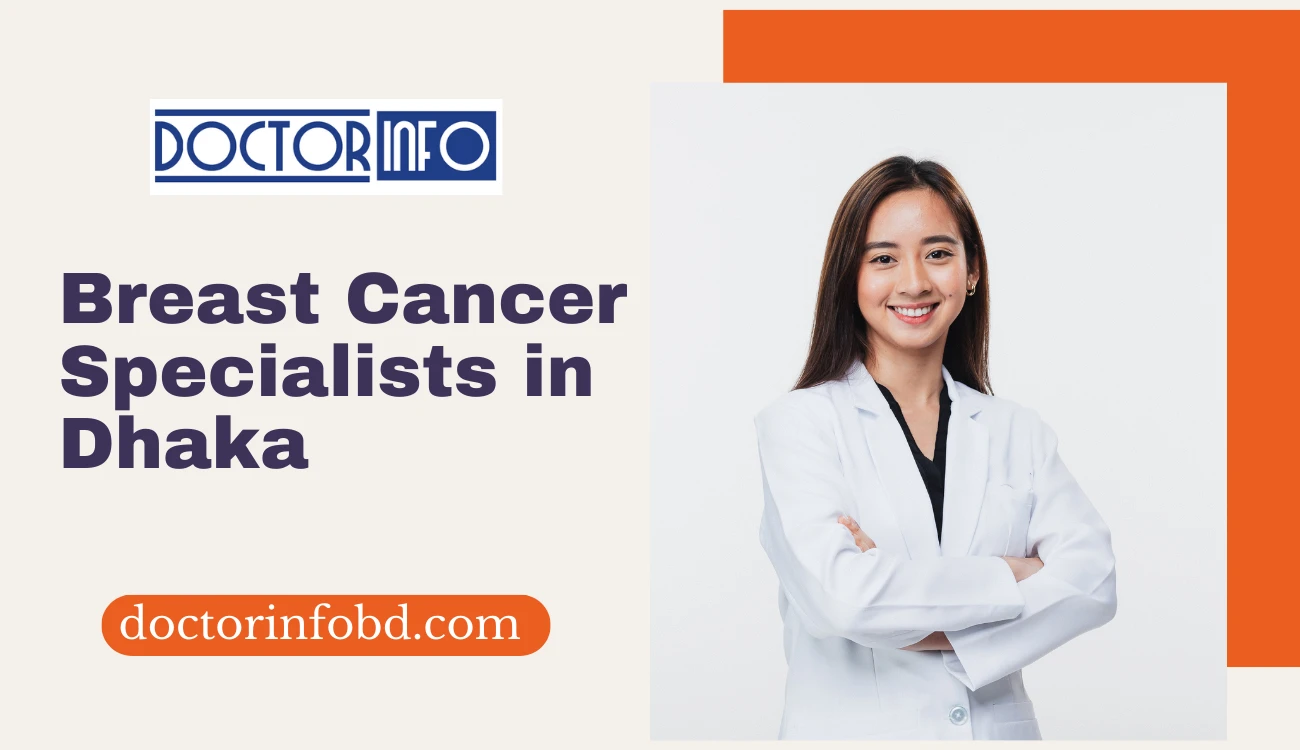  Breast Cancer Specialists in Dhaka : Consultations, Treatments & More